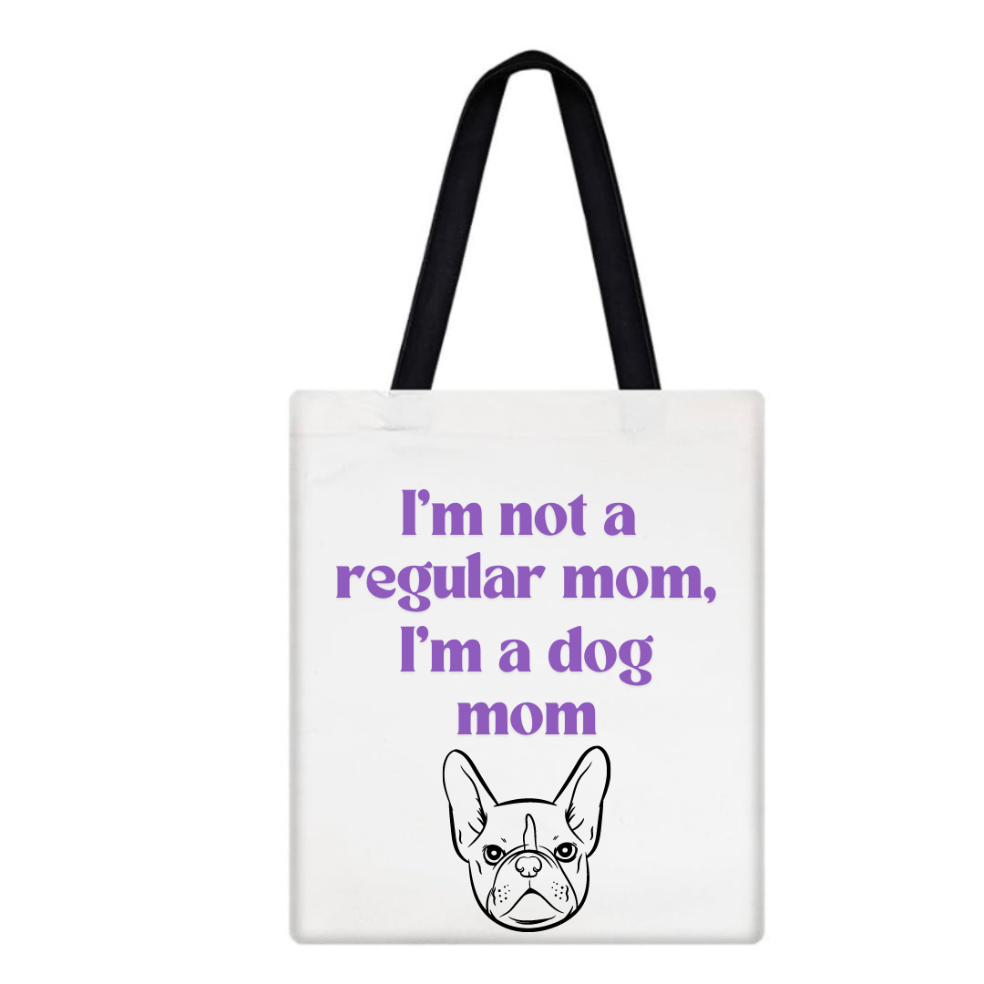 I'm Not A Regular Mom, I'm a Dog Mom Tote Bag