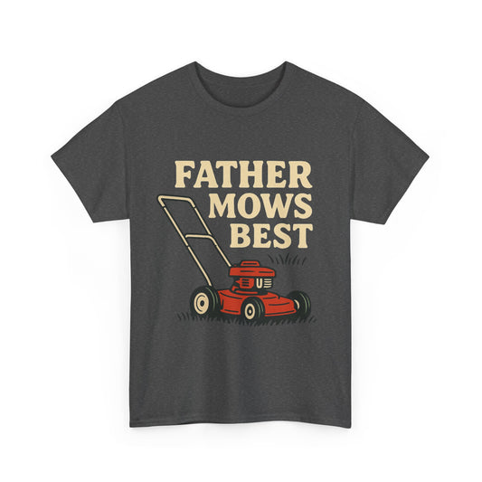 Father Mows Best T-Shirt