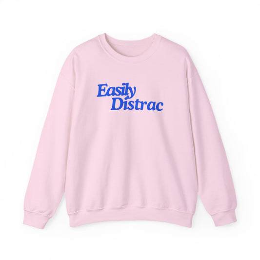 Easily Distrac Sweatshirt