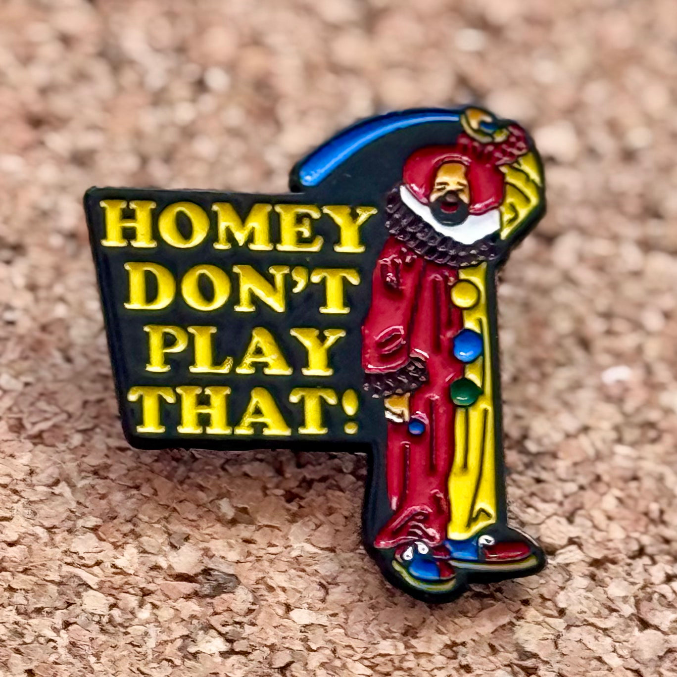 Homey D. Clown Pin