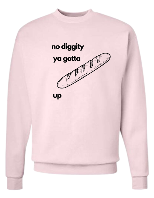 No Diggity Dough Sweatshirt