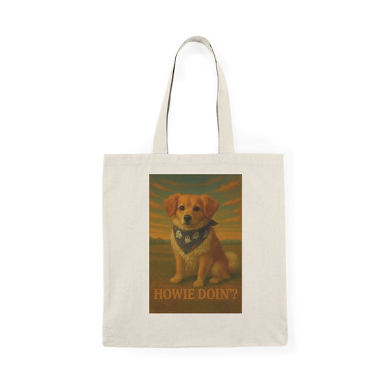 Howie Doin' Tote Bag