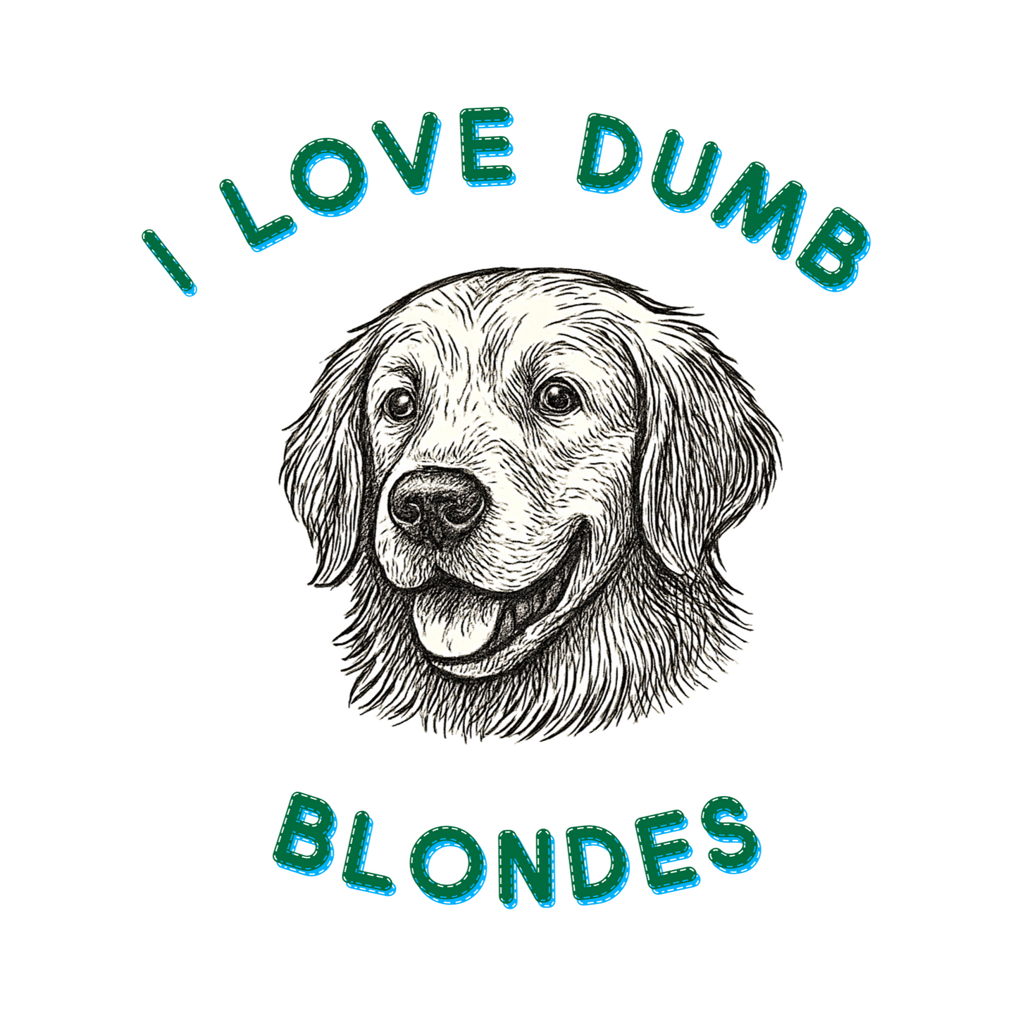 I Love Dumb Blondes T-Shirt
