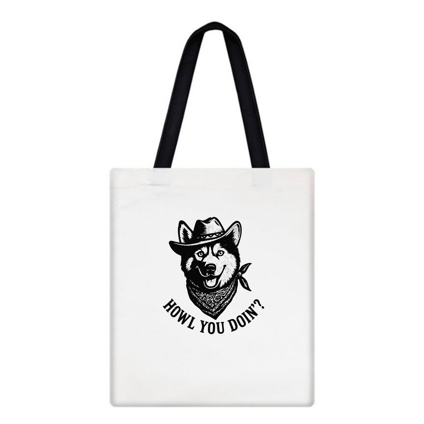 Howl You Doin’? Tote Bag