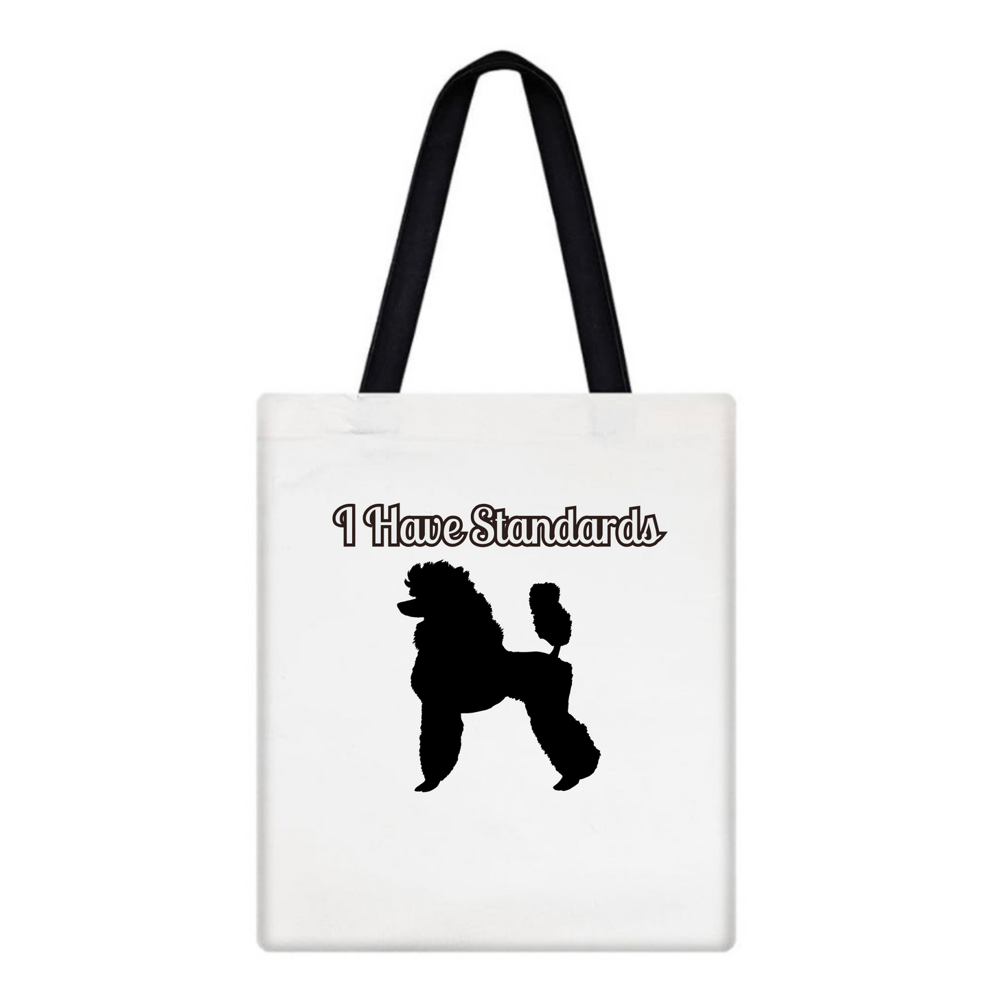 I Have Standards Tote Bag