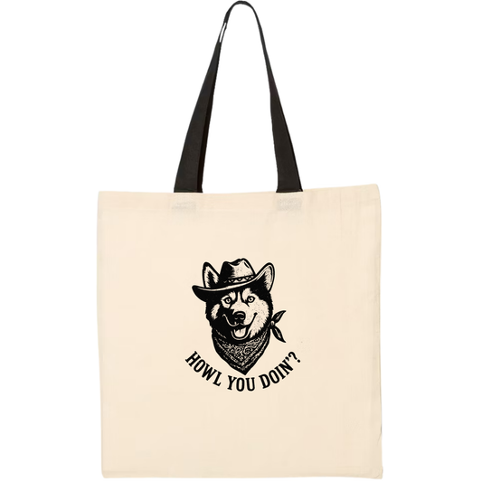 Howl You Doin’? Tote Bag