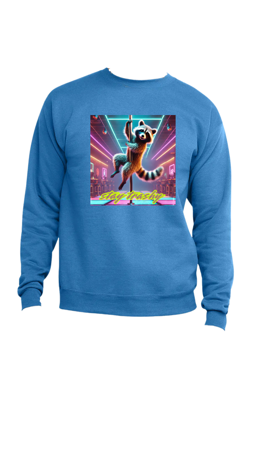 Stay Trashy Sweatshirt