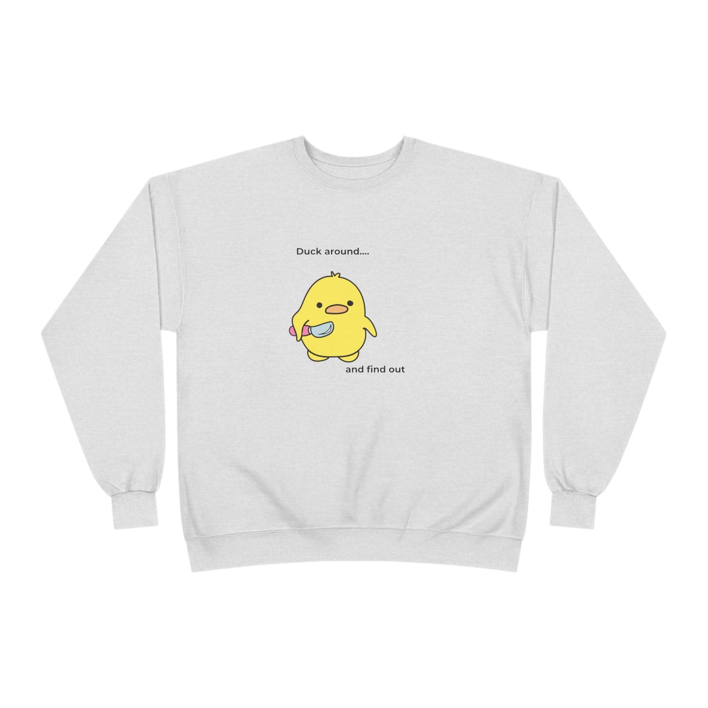 Duck Around Sweatshirt