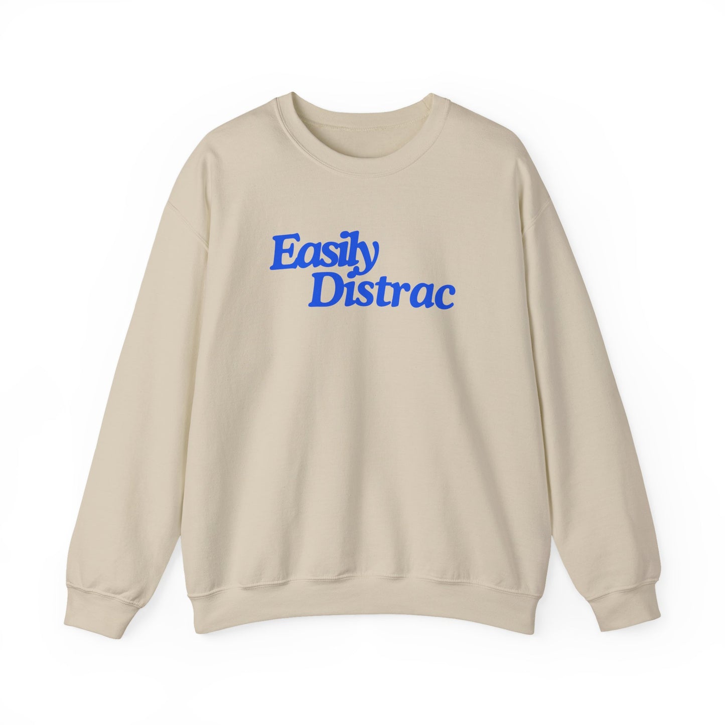 Easily Distrac Sweatshirt