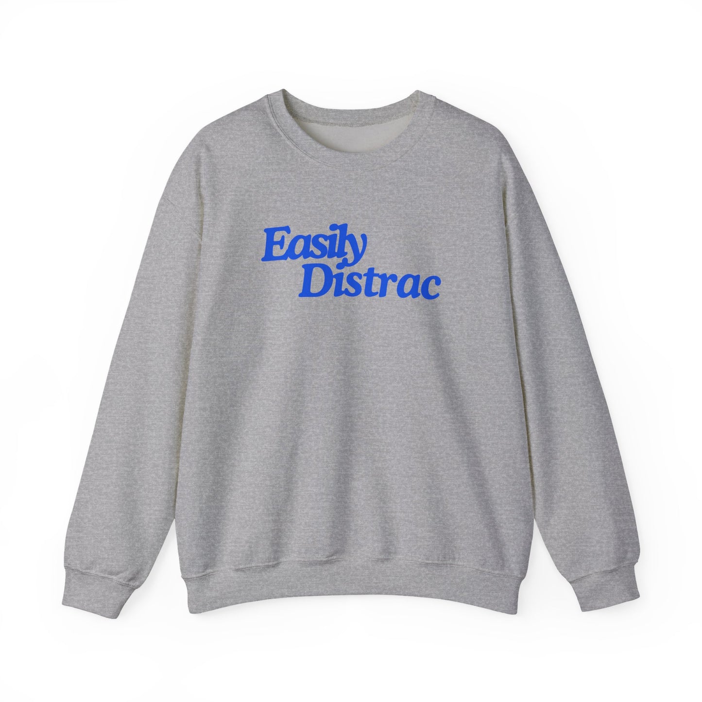 Easily Distrac Sweatshirt