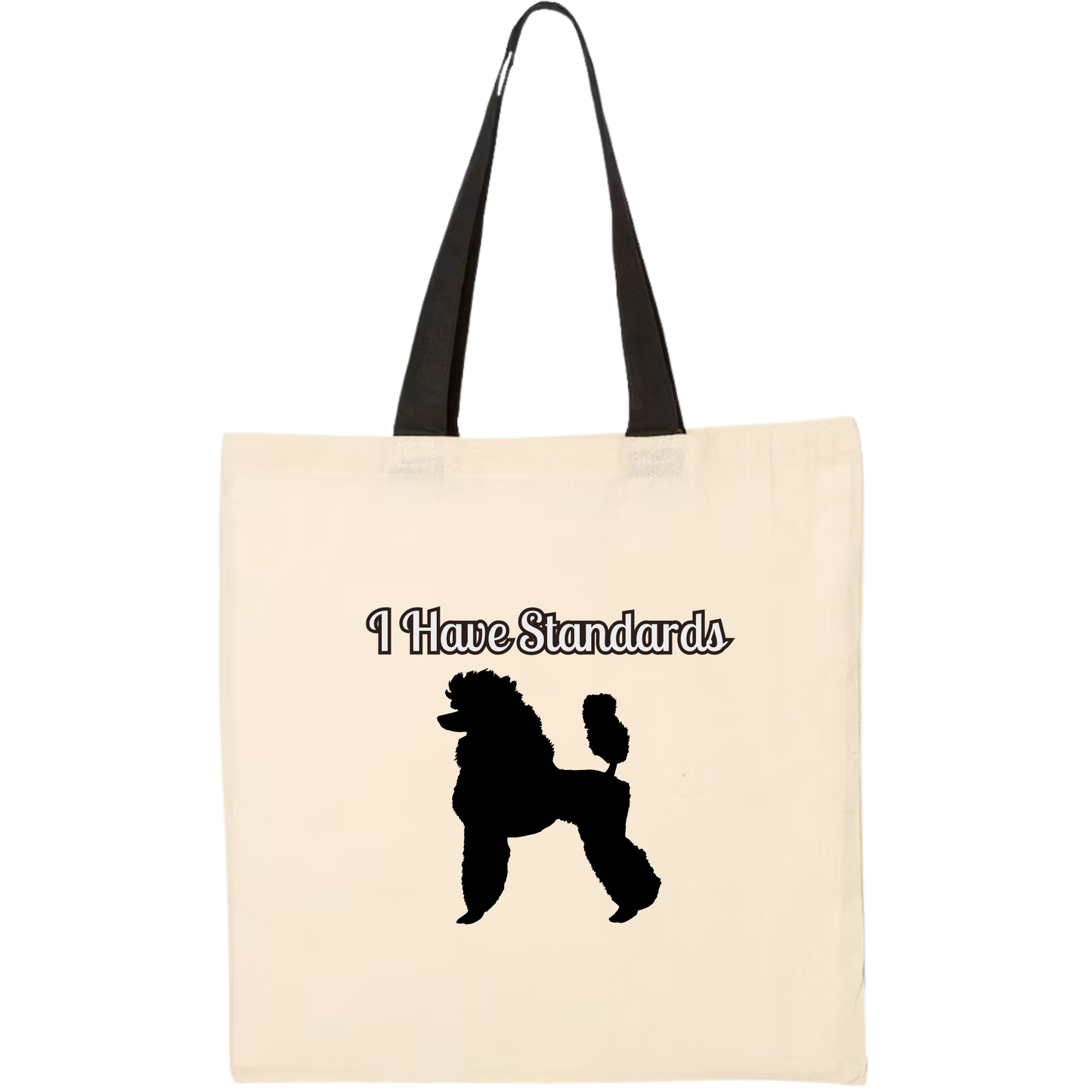 I Have Standards Tote Bag