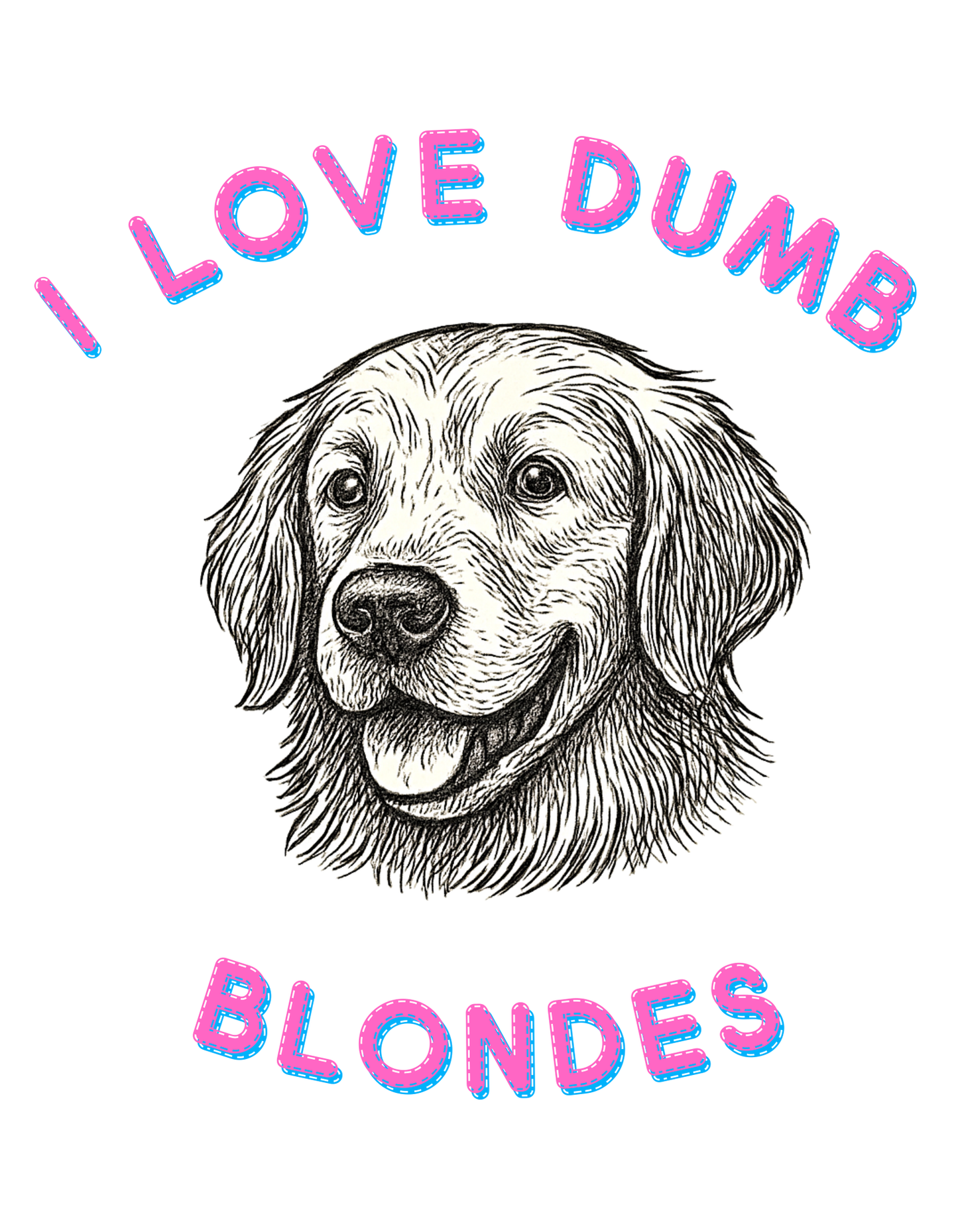 I Love Dumb Blondes T-Shirt