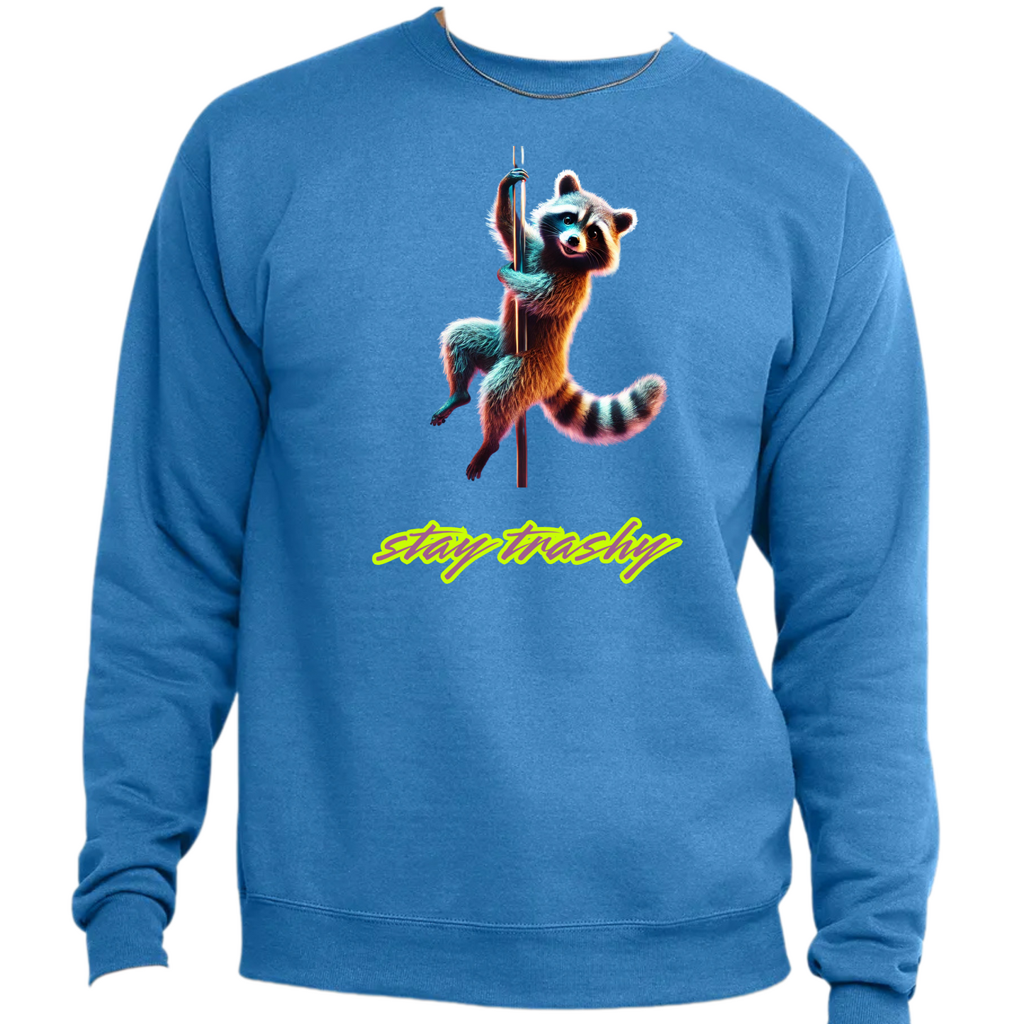 Stay Trashy Sweatshirt