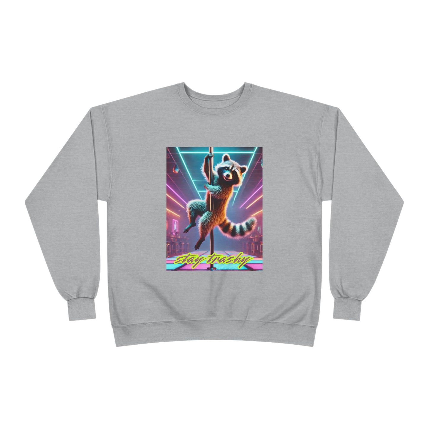 Stay Trashy Sweatshirt